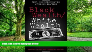 Big Deals  Black Wealth / White Wealth: A New Perspective on Racial Inequality, 2nd Edition  Free