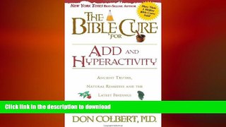 FAVORITE BOOK  The Bible Cure for ADD and Hyperactivity: Ancient Truths, Natural Remedies and the