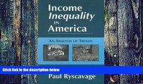 Big Deals  Income Inequality in America: An Analysis of Trends (Issues in Work and Human Resources