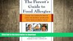 FAVORITE BOOK  The Parent s Guide to Food Allergies: Clear and Complete Advice from the Experts