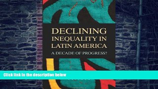 Big Deals  Declining Inequality in Latin America: A Decade of Progress?  Free Full Read Best Seller