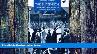 Big Deals  The Super-Rich: The Unjust New World of Global Capitalism  Free Full Read Most Wanted
