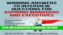 [PDF] Winning Answers to Job Interview Questions for Aspiring Managers and Executives: Successful
