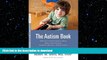 READ  The Autism Book: What Every Parent Needs to Know About Early Detection, Treatment,