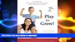 READ BOOK  Play to Grow!: Over 200 games to help your child on the autism spectrum develop