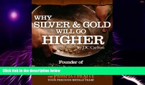 Big Deals  Why Silver   Gold Will Go Higher  Best Seller Books Most Wanted