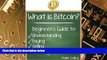 Big Deals  What is Bitcoin? Guide to Understanding, Buying, Selling, and Investing Bitcoins  Best