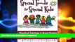 READ BOOK  Special Foods for Special kids: Practical Solutions and Great Recipes for children