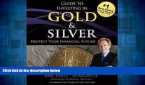 Must Have  Guide to Investing in Gold and Silver: Protect Your Financial Future  READ Ebook