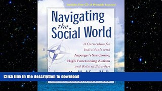 READ BOOK  Navigating the Social World: A Curriculum for Individuals with Asperger s Syndrome,