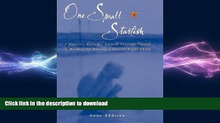 READ  One Small Starfish: A Mother s Everyday Advice, Survival Tactics   Wisdom for Raising a