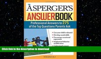 READ BOOK  Asperger s Answer Book: The Top 275 Questions Parents Ask  GET PDF