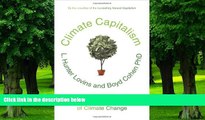 Big Deals  Climate Capitalism: Capitalism in the Age of Climate Change  Free Full Read Most Wanted
