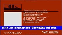 Collection Book Guidelines for Vapor Cloud Explosion, Pressure Vessel Burst, BLEVE and Flash Fire