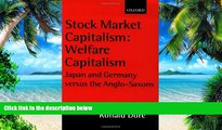 Big Deals  Stock Market Capitalism: Welfare Capitalism: Japan and Germany versus the Anglo-Saxons