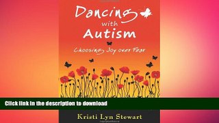 FAVORITE BOOK  Dancing with Autism: Choosing Joy over Fear FULL ONLINE