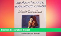READ  Broken Hearts; Wounded Minds: The Psychological Functioning of Traumatized and Behavior