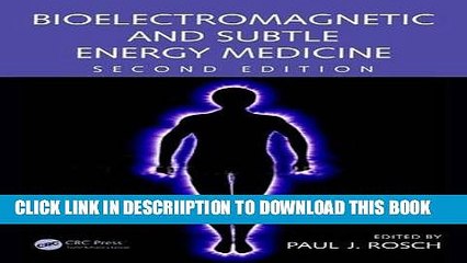 [PDF] Bioelectromagnetic and Subtle Energy Medicine, Second Edition Popular Colection