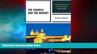 Must Have  The Church and the Market: A Catholic Defense of the Free Economy (Studies in Ethics
