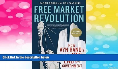 Must Have  Free Market Revolution: How Ayn Rand s Ideas Can End Big Government  READ Ebook Full