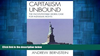 READ FREE FULL  Capitalism Unbound: The Incontestable Moral Case for Individual Rights  READ