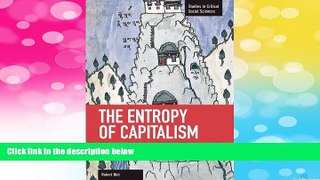 Must Have  The Entropy of Capitalism (Studies in Critical Social Sciences (Haymarket Books))