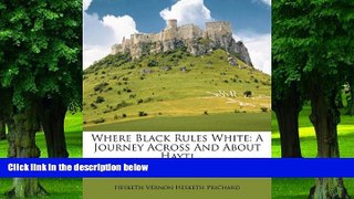 Big Deals  Where Black Rules White: A Journey Across And About Hayti  Best Seller Books Best Seller