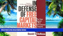 Big Deals  In Defense of Free Capital Markets: The Case Against a New International Financial