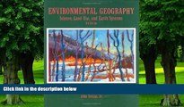 Big Deals  Environmental Geography: Science, Land Use, and Earth Systems, 3rd Edition  Best Seller