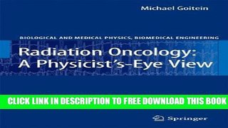New Book Radiation Oncology: A Physicist s-Eye View (Biological and Medical Physics, Biomedical