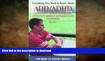 READ BOOK  Everything You Need to Know about ADD/ADHD (Need to Know Library) FULL ONLINE