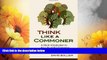 Must Have  Think Like a Commoner: A Short Introduction to the Life of the Commons  READ Ebook