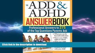 READ  The ADD   ADHD Answer Book: Professional Answers to 275 of the Top Questions Parents Ask