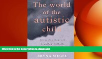 FAVORITE BOOK  The World of the Autistic Child : Understanding and Treating Autistic Spectrum