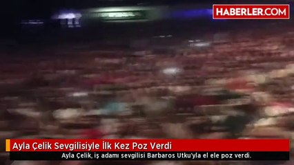 Ayla Çelik Sevgilisiyle İlk Kez Poz Verdi
