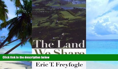 Big Deals  The Land We Share: Private Property And The Common Good  Best Seller Books Most Wanted