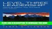 [PDF] Level Three Leadership: Getting Below the Surface (5th Edition) Full Online