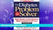 FAVORITE BOOK  The Diabetes Problem Solver : Quick Answers to Your Questions about Treatment and
