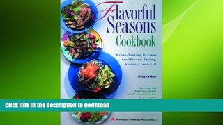 FAVORITE BOOK  Flavorful Seasons Cookbook : Great-Tasting Recipes for Winter, Spring, Summer and