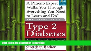 FAVORITE BOOK  The First Year: Type 2 Diabetes: An Essential Guide for the Newly Diagnosed (First