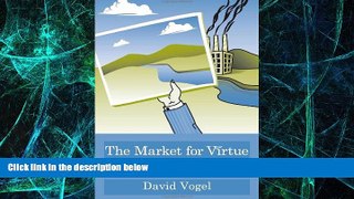 Big Deals  The Market for Virtue: The Potential and Limits of Corporate Social Responsibility