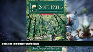 Big Deals  NOLS Soft Paths: How to Enjoy the Wilderness Without Harming It (NOLS Library)  Best