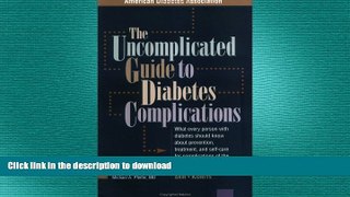 READ BOOK  The Uncomplicated Guide to Diabetes Complications FULL ONLINE