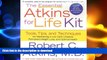 READ BOOK  The Essential Atkins for Life Kit: Tools, Tips, and Techniques for Maintaining a Low