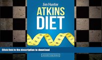 FAVORITE BOOK  Atkins Diet: The Ultimate Diet for Burning Fat - plus Dozens of Bonus Recipes