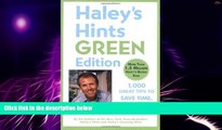 Big Deals  Haley s Hints Green Edition: 1000 Great Tips to Save Time, Money, and the Planet!  Best