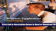 [Download] William Eggleston Portraits Popular Online