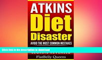 FAVORITE BOOK  ATKINS: Atkins Diet Disaster: Avoid The Most Common Mistakes - Includes Secrets