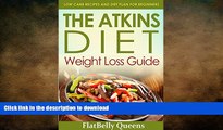 READ BOOK  ATKINS: The Akins Diet Weight Loss Guide: Low Carb Recipes and Diet Plan For Beginners