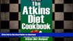 FAVORITE BOOK  The Atkins Diet Cookbook: The Best Healthy and Delicious Atkins Diet Recipes! FULL